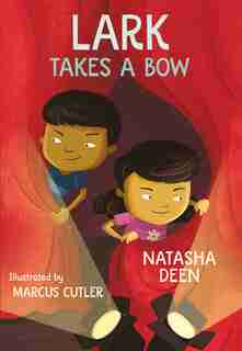 Lark Takes A Bow by Natasha Deen