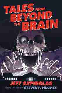 Tales From Beyond The Brain de Jeff Szpirglas