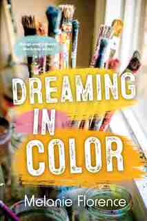 Dreaming In Color de Melanie Florence