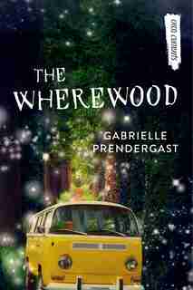 The Wherewood by Gabrielle Prendergast