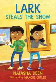 Lark Steals The Show by Natasha Deen