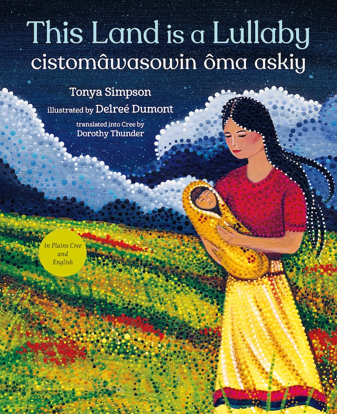 Front cover_This Land Is a Lullaby / cistomâwasowin ôma askiy