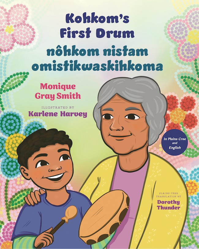 Couverture_Kohkom’s First Drum / nôhkom nistam omistikwaskihkoma