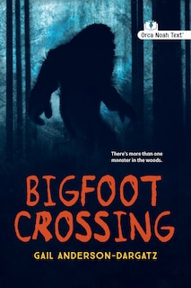 Front cover_Bigfoot Crossing (Noah Text Edition)