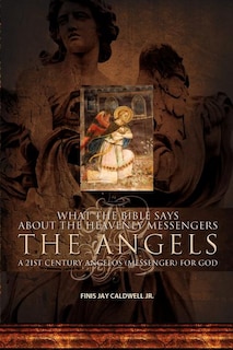 Front cover_What The Bible Says About The Heavenly Messengers