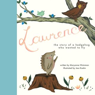 Lawrence, The Story of a Hedgehog Who Wanted to Fly