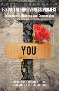 F-you: The Forgiveness Project - Memoirs Of Violence And Compassion