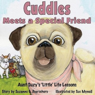 Cuddles Meets a Special Friend: Aunt Suzy's 'Little' Life Lessons