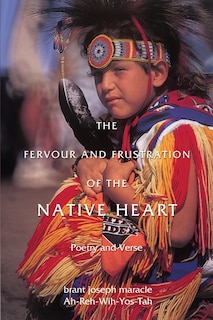 The Fervour and Frustration of the Native Heart: Poems and Verse