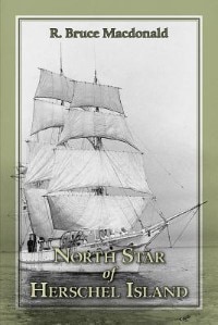 North Star Of Herschel Island - The Last Canadian Arctic Fur Trading Ship.