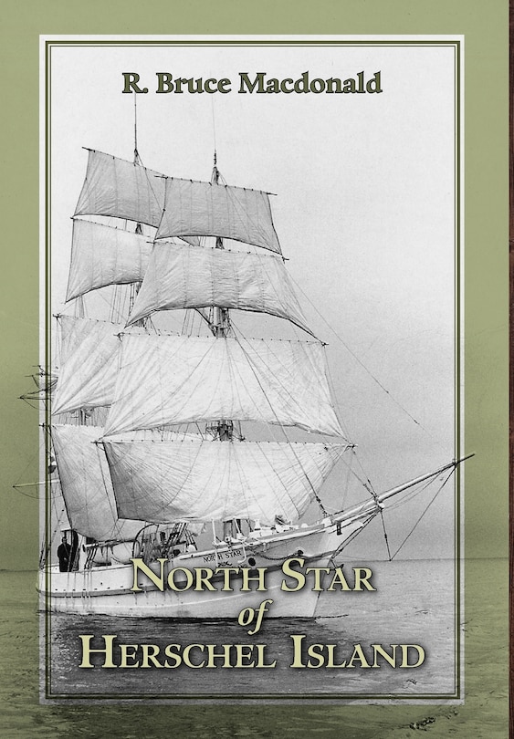 Front cover_North Star Of Herschel Island - The Last Canadian Arctic Fur Trading Ship.