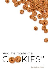 And, He Made Me Cookies