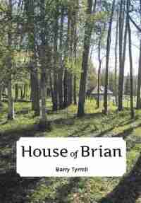 House of Brian by Barry Tyrrell