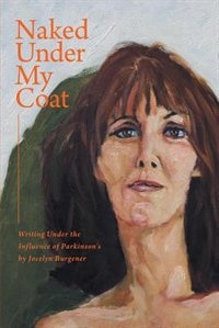 Naked Under my Coat: Writing Under the Influence of Parkinson's
