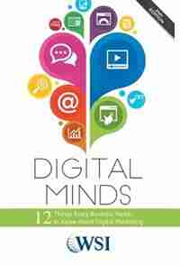 Digital Minds (2): 12 Things Every Business Owner Needs to Know About Digital Marketing (Second Edition) by Wsi