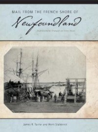 Mail from the French Shore of Newfoundland: Établissements Français en Terre Neuve