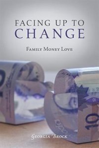 Couverture_Facing Up to Change  - Family Money Love