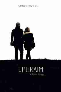 Ephraim: A Rabbi Strays... by Sam Goldenberg