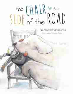 The Chair by the Side of the Road by Adrian Hawaleshka