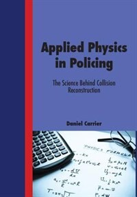 Applied Physics in Policing - The Science Behind Collision Reconstruction