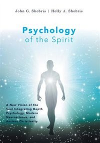 Couverture_Psychology of the Spirit - A New Vision of the Soul Integrating Depth Psychology, Modern Neuroscience, and Ancient Christianity