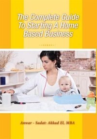 Front cover_The Complete Guide to Starting a Home Based Business