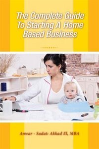 Front cover_The Complete Guide to Starting a Home Based Business