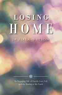 Losing Home by J. K. Fiala-Watson