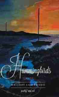 Hummingbirds by Mallory Eaglewood