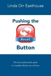 Front cover_Pushing the Reset Button - The busy professional's guide to a healthy lifestyle you will love