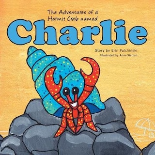 The Adventures Of A Hermit Crab Named Charlie