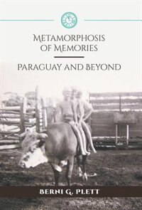 Couverture_Metamorphosis of Memories - Paraguay and Beyond