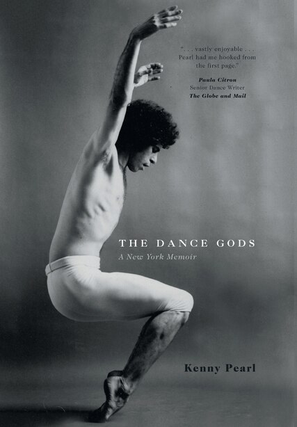 The Dance Gods: A New York Memoir by Kenny Pearl