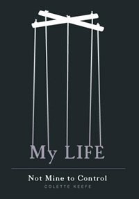 Front cover_My Life Not Mine To Control