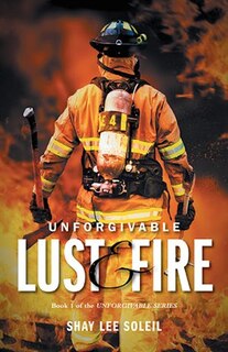 Front cover_Unforgivable Lust and Fire - Book 1 of the Unforgivable Series.