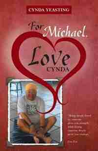 For Michael, Love Cynda by Cynda Yeasting