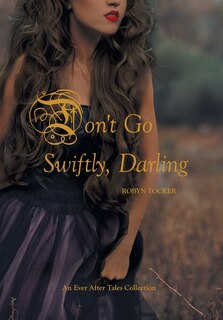 Front cover_Don't Go Swiftly, Darling