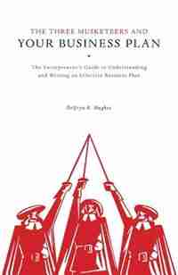 The Three Musketeers and Your Business Plan by Delfryn R. Hughes