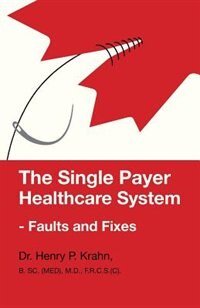 Front cover_The Single Payer Healthcare System - Faults and Fixes