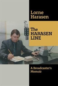 Front cover_The Harasen Line: A Broadcaster's Memoir