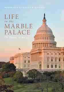 Life in the Marble Palace: In Praise of Folly by Honorable Clifford B. Stearns
