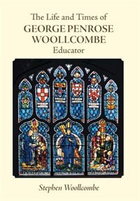 Front cover_The Life and Times of George Penrose Woollcombe