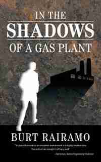 In the Shadows of a Gas Plant by Burt Rairamo
