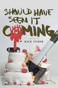 Should Have Seen It Coming by Rick Tuber