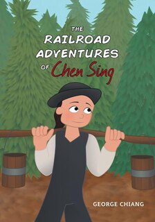 Front cover_The Railroad Adventures of Chen Sing