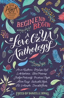 Front cover_Begin, End, Begin: A #LoveOzYA Anthology