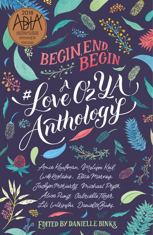 Front cover_Begin, End, Begin: A #LoveOzYA Anthology