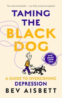 Front cover_Taming The Black Dog Revised Edition