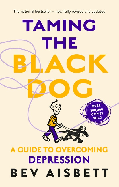 Front cover_Taming The Black Dog Revised Edition