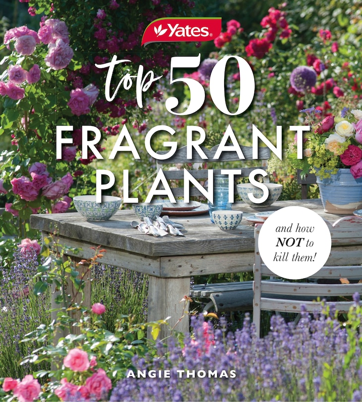 Couverture_Yates Top 50 Fragrant Plants and How Not to Kill Them!